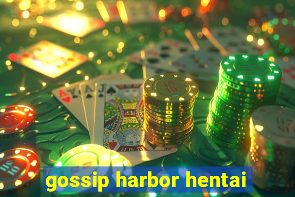 gossip harbor hentai